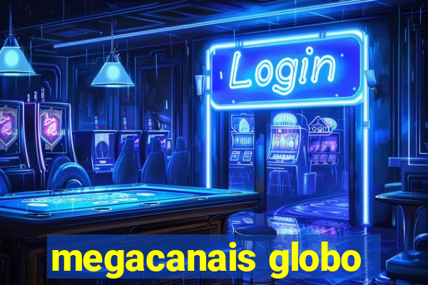 megacanais globo